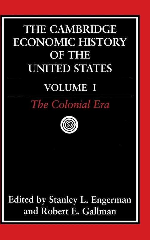 The Cambridge Economic History of the United States: The Colonial Era: Volume 1