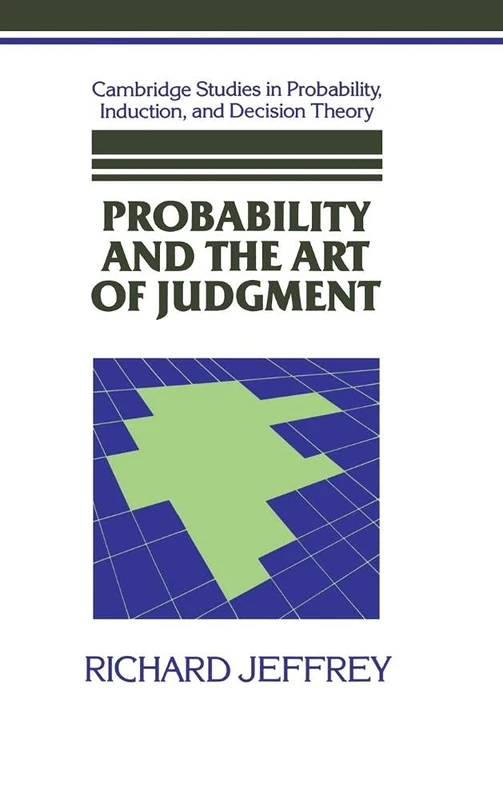 Probability and the Art of Judgment (Cambridge Studies in Probability, Induction and Decision Theory)