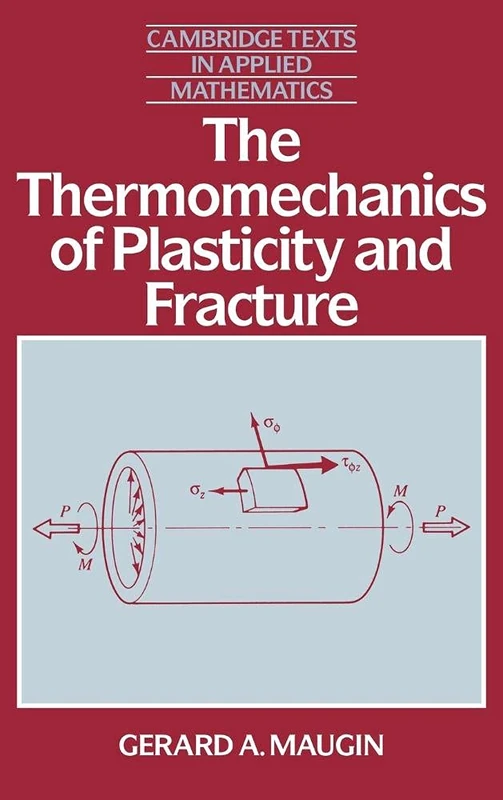 The Thermomechanics of Plasticity and Fracture: 7 (Cambridge Texts in Applied Mathematics, Series Number 7)