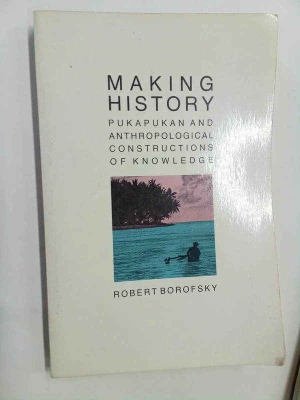 Making History: Pukapukan and Anthropological Constructions of Knowledge