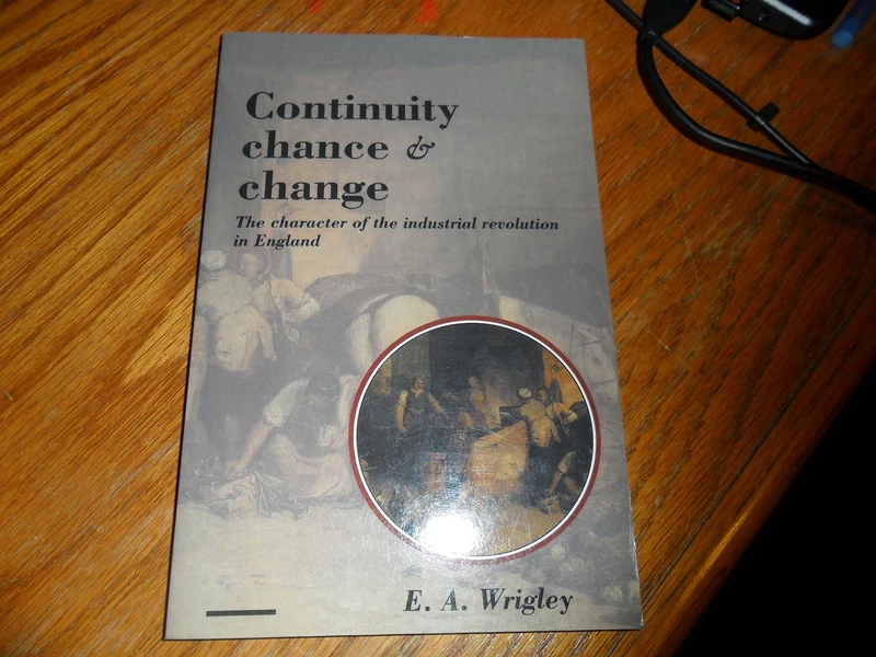 Continuity, Chance and Change: The Character of the Industrial Revolution in England