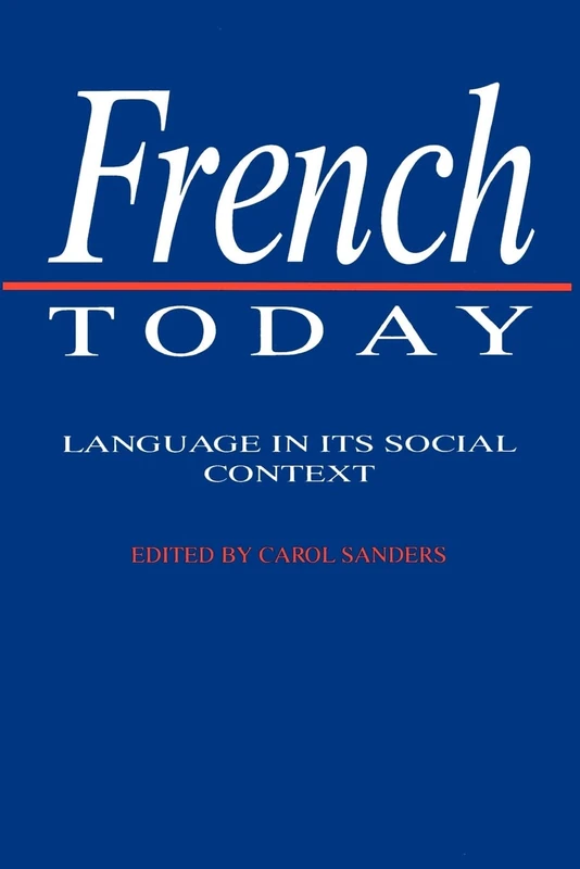 French Today: Language in its Social Context