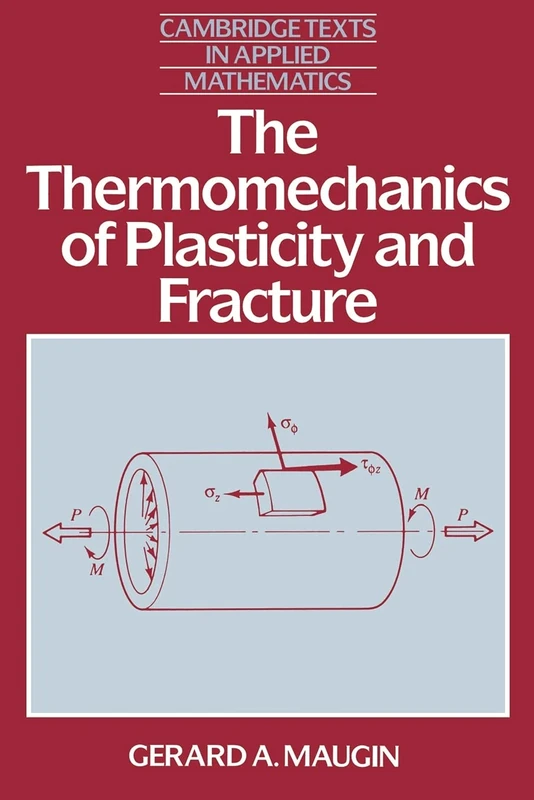 The Thermomechanics of Plasticity: 7 (Cambridge Texts in Applied Mathematics, Series Number 7)