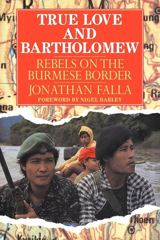 True Love and Bartholomew: Rebels on the Burmese Border