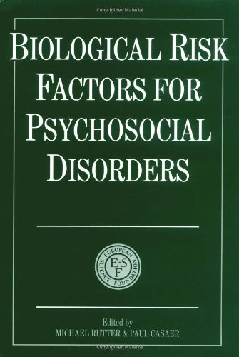 Biological Risk Factors for Psychosocial Disorders (European Network on Longitudinal Studies on Individual Development)