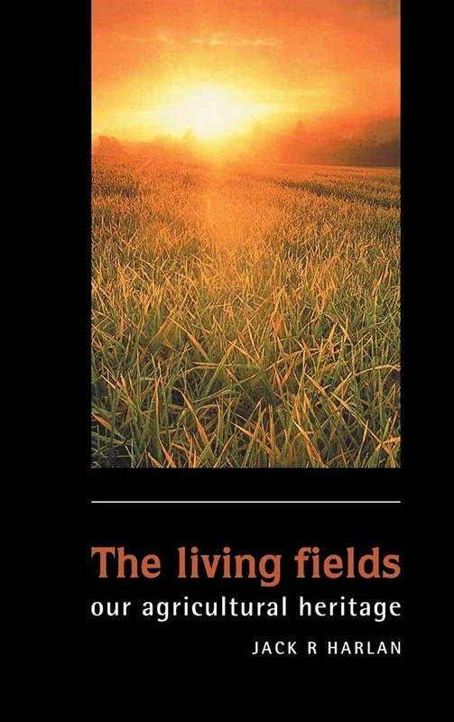 The Living Fields: Our Agricultural Heritage