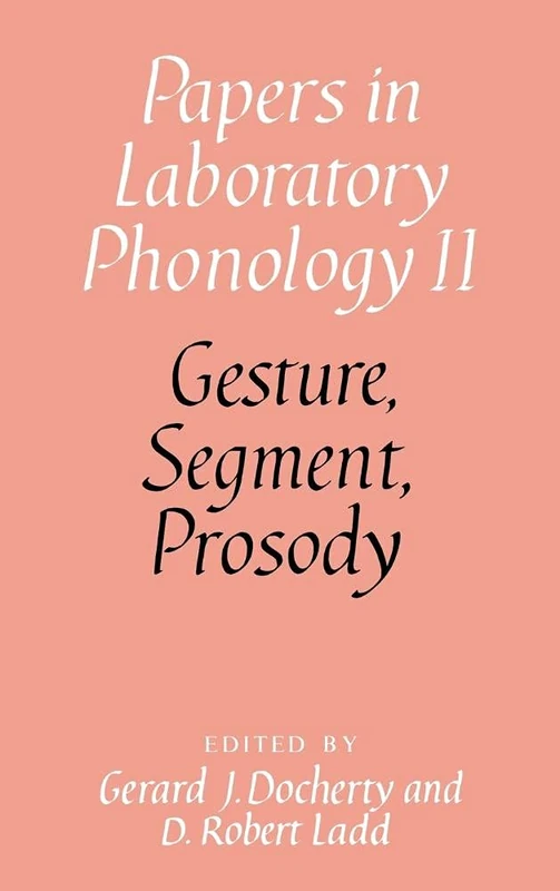 Gesture, Segment, Prosody: v. 2 (Papers in Laboratory Phonology)