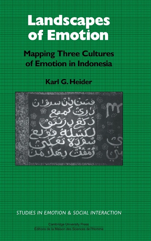 Landscapes of Emotion: Mapping Three Cultures of Emotion in Indonesia (Studies in Emotion and Social Interaction)