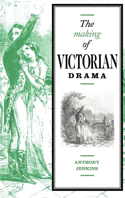 The Making of Victorian Drama