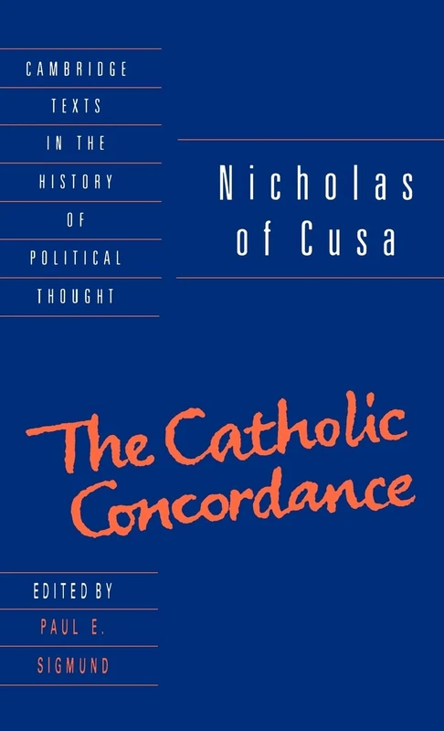 Nicholas of Cusa: The Catholic Concordance (Cambridge Texts in the History of Political Thought)