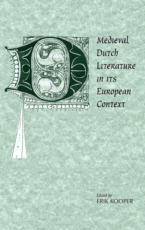 Medieval Dutch Literature in its European Context: 21 (Cambridge Studies in Medieval Literature, Series Number 21)
