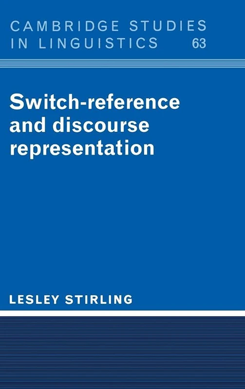Switch-Reference and Discourse Representation: 63 (Cambridge Studies in Linguistics, Series Number 63)