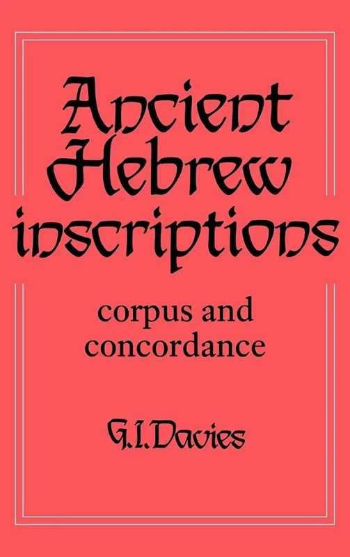 Ancient Hebrew Inscriptions: Volume 1: Corpus and Concordance