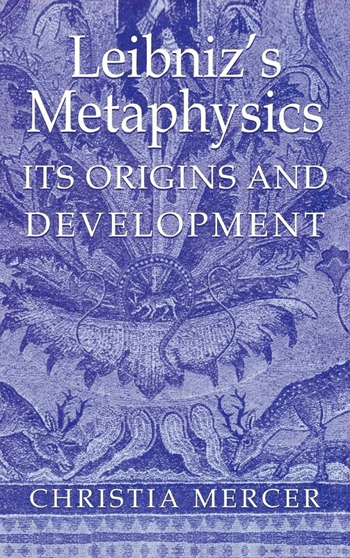 Leibniz's Metaphysics: Its Origins and Development