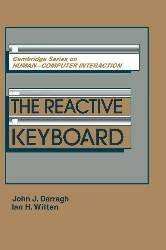 The Reactive Keyboard: 5 (Cambridge Series on Human-Computer Interaction, Series Number 5) - Image 1