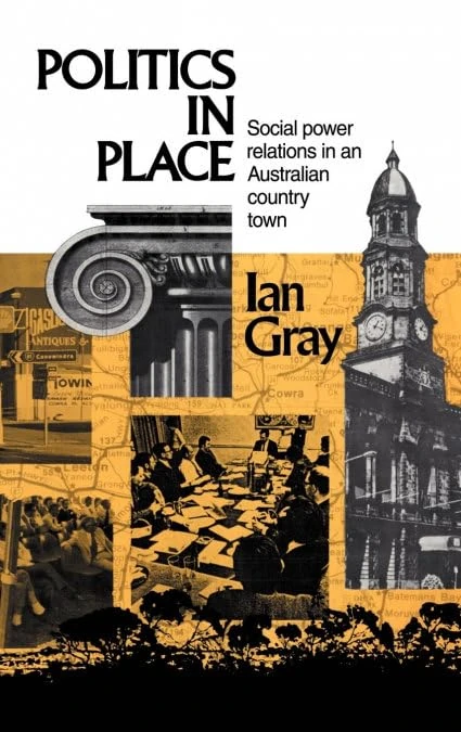 Politics in Place: Social Power Relations in an Australian Country Town