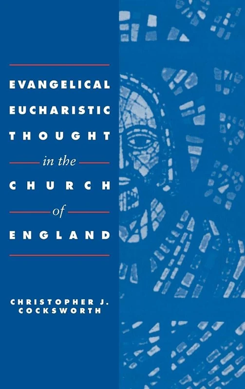 Evangelical Eucharistic Thought in the Church of England
