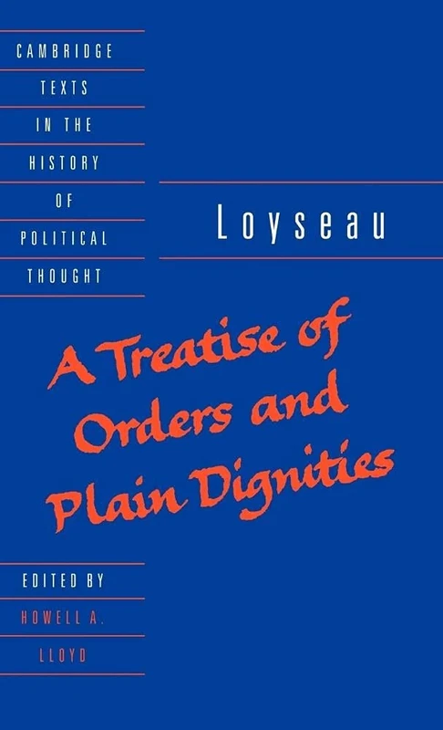 A Treatise of Orders and Plain Dignities (Cambridge Texts in the History of Political Thought)