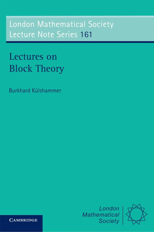 Lectures on Block Theory: 161 (London Mathematical Society Lecture Note Series, Series Number 161)