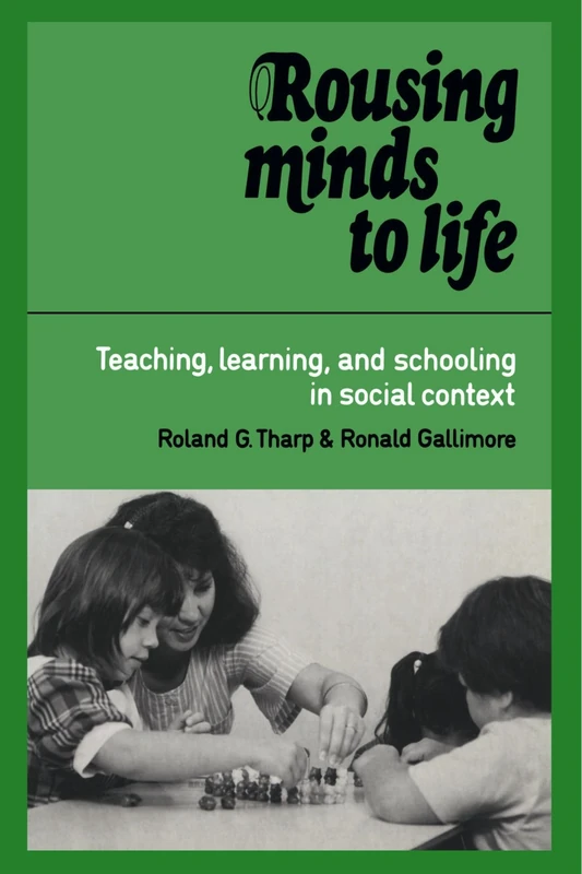 Rousing Minds to Life: Teaching, Learning, and Schooling in Social Context