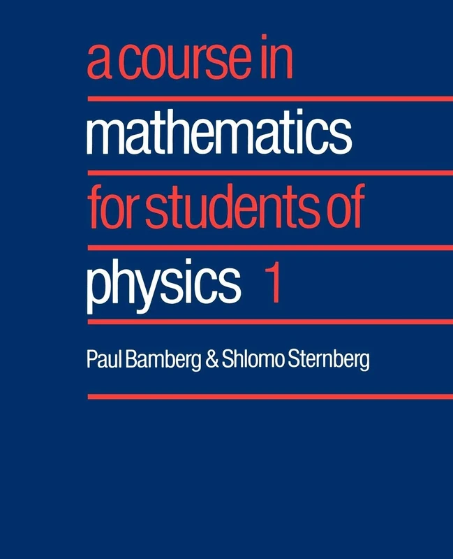 A Course in Mathematics for Students of Physics 1