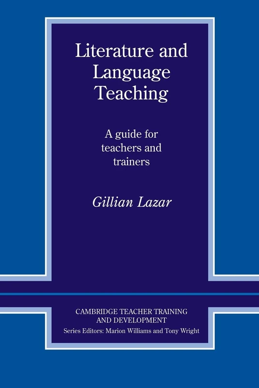 Literature and Language Teaching: A Guide For Teachers And Trainers (Cambridge Teacher Training and Development)