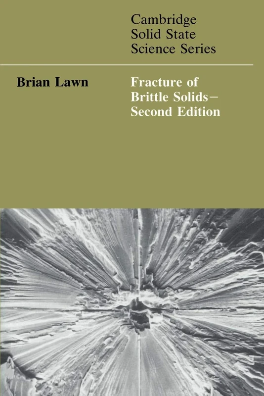 Fracture of Brittle Solids 2ed (Cambridge Solid State Science Series)