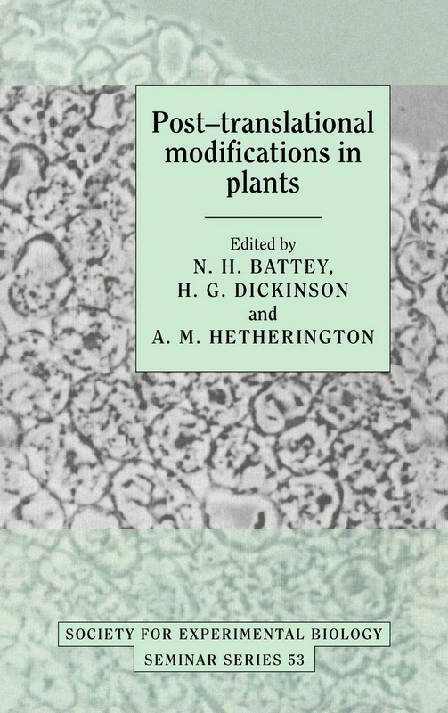 Post-translational Modifications in Plants: 53 (Society for Experimental Biology Seminar Series, Series Number 53)
