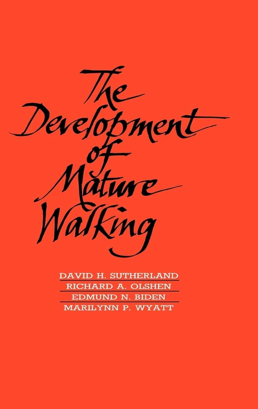 The Development of Mature Walking: 104 (Clinics in Developmental Medicine (Mac Keith Press))