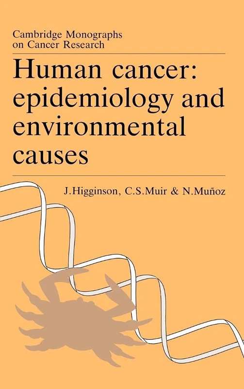 Human Cancer: Epidemiology and Environmental Causes (Cambridge Monographs on Cancer Research)
