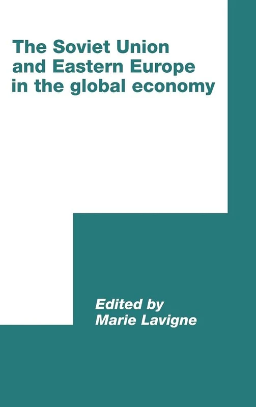 The Soviet Union and Eastern Europe in the Global Economy (International Council for Central and East European Studies)