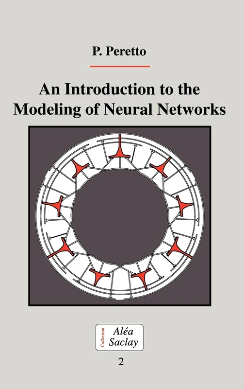 An Introduction to the Modeling of Neural Networks: 2 (Collection Alea-Saclay: Monographs and Texts in Statistical Physics)