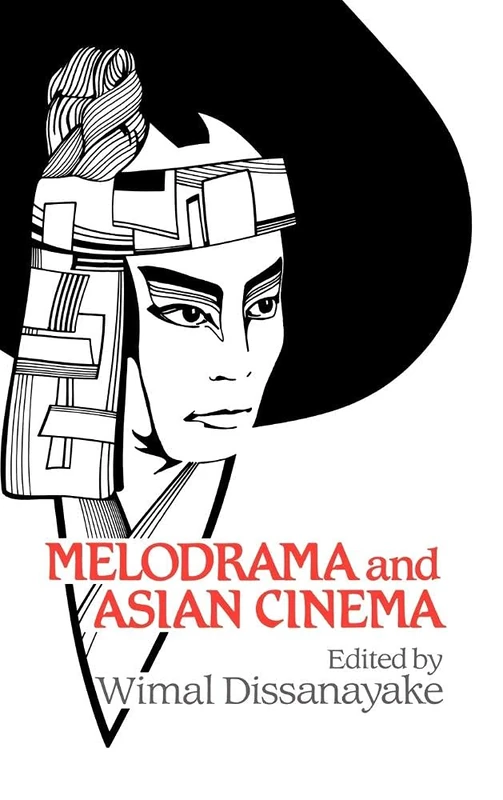 Melodrama and Asian Cinema (Cambridge Studies in Film)