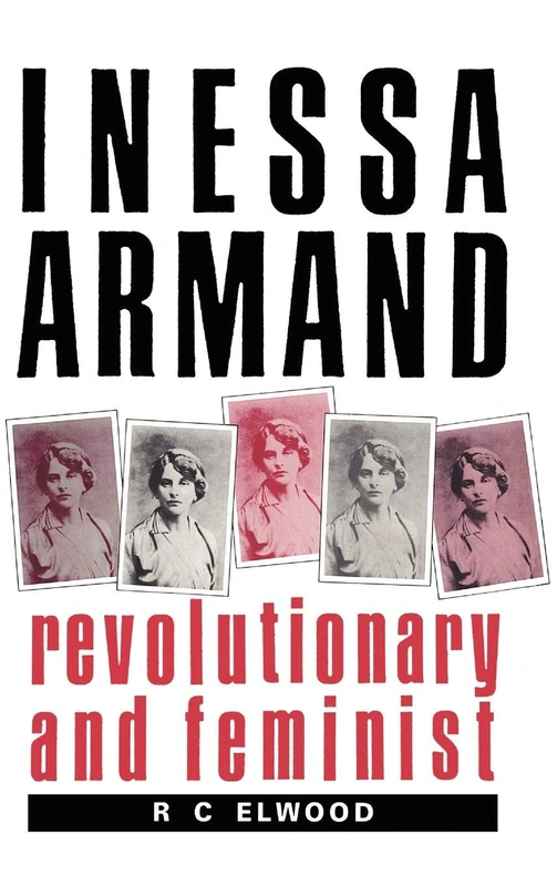 Inessa Armand: Revolutionary and Feminist