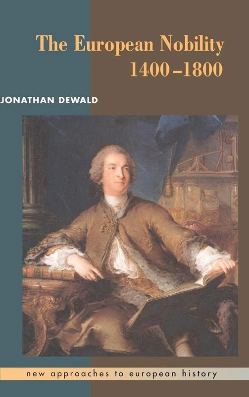 The European Nobility, 1400–1800: 9 (New Approaches to European History, Series Number 9)