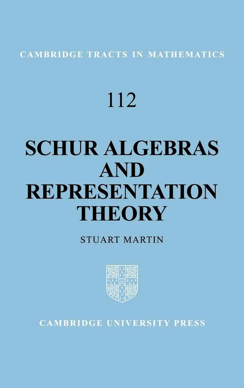 Schur Algebras and Representation Theory: 112 (Cambridge Tracts in Mathematics, Series Number 112)