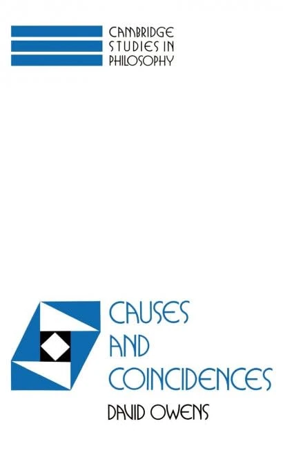 Causes and Coincidences (Cambridge Studies in Philosophy)