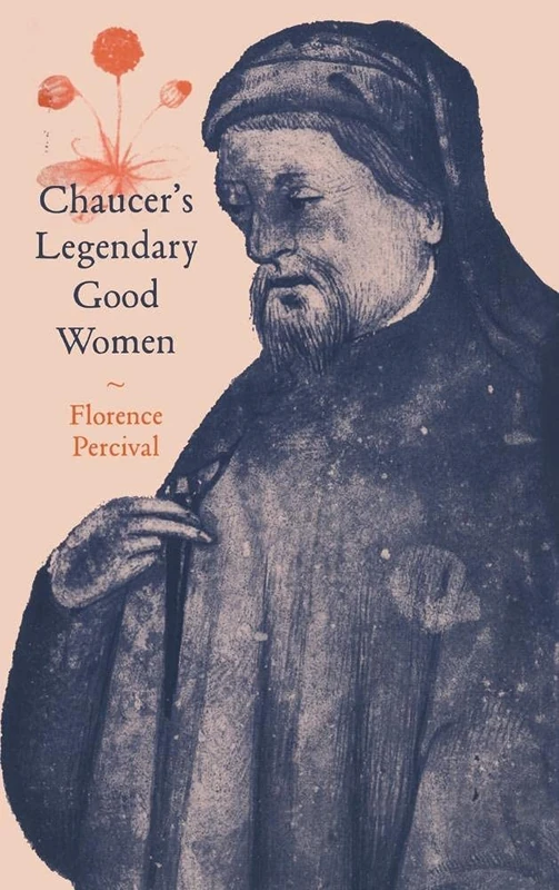Chaucer's Legendary Good Women: 38 (Cambridge Studies in Medieval Literature, Series Number 38)