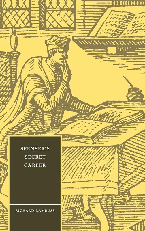 Spenser's Secret Career (Cambridge Studies in Renaissance Literature & Culture): 3 (Cambridge Studies in Renaissance Literature and Culture, Series Number 3)
