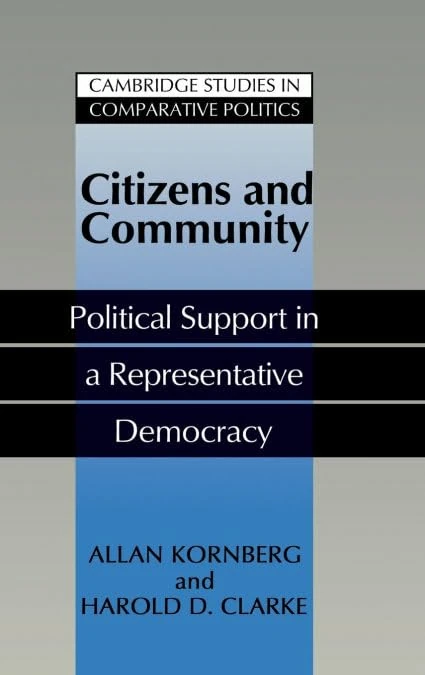 Citizens and Community: Political Support in a Representative Democracy (Cambridge Studies in Comparative Politics)