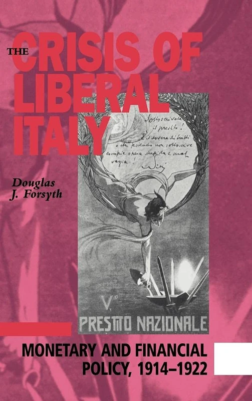 The Crisis of Liberal Italy: Monetary and Financial Policy, 1914-1922