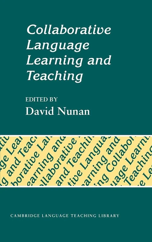 Collaborative Language Learning and Teaching (Cambridge Language Teaching Library)