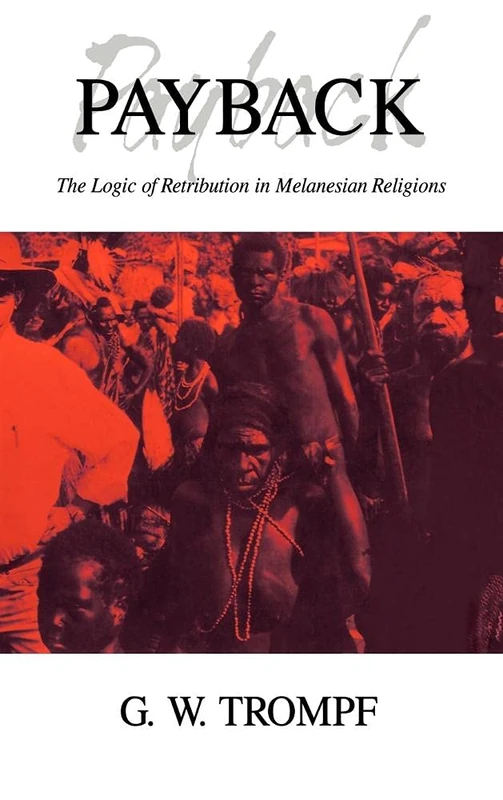 Payback: The Logic of Retribution in Melanesian Religions - Image 1