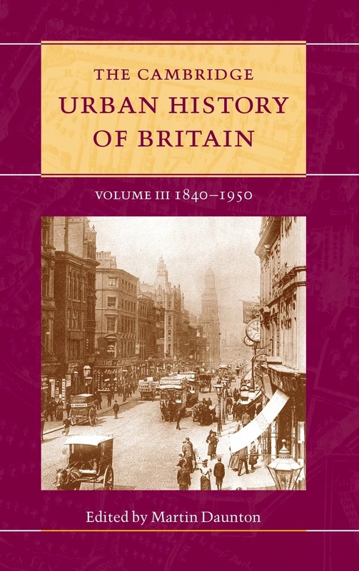 The Cambridge Urban History of Britain: 1840-1950: Volume 3