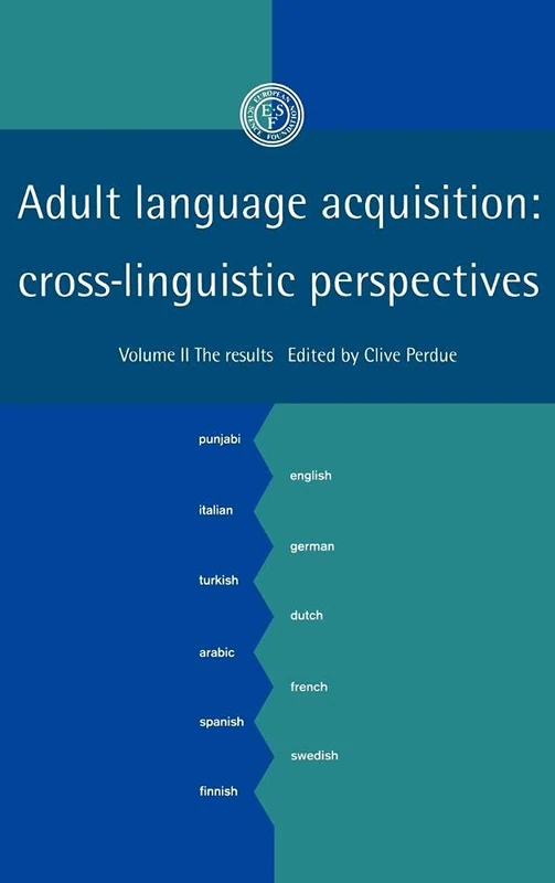 Adult Language Acquisition: Volume 2, The Results: Cross-Linguistic Perspectives: 002 (European Science Foundation) - Image 1