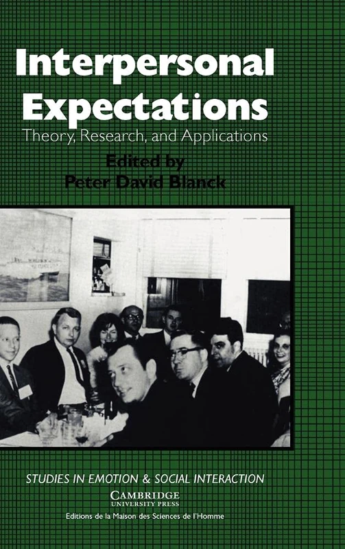 Interpersonal Expectations: Theory, Research and Applications (Studies in Emotion and Social Interaction)