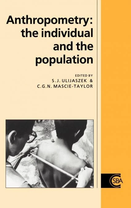 Anthropometry: The Individual and the Population: 14 (Cambridge Studies in Biological and Evolutionary Anthropology, Series Number 14)