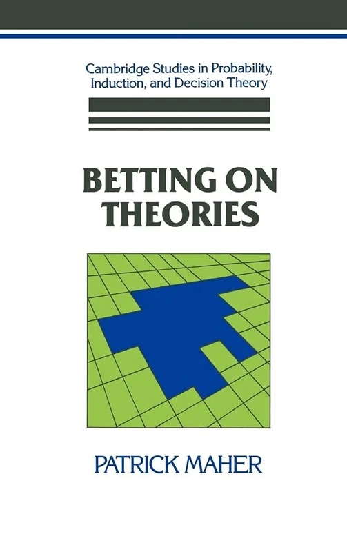 Betting on Theories (Cambridge Studies in Probability, Induction and Decision Theory)