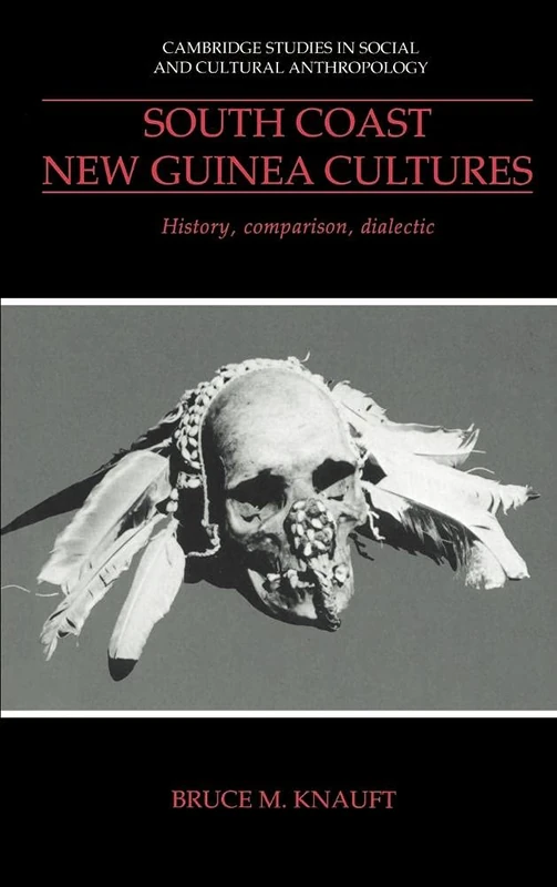 South Coast New Guinea Cultures: History, Comparison, Dialectic: 89 (Cambridge Studies in Social and Cultural Anthropology, Series Number 89) - Image 1