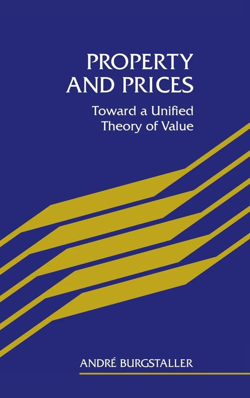 Property and Prices: Towards a Unified Theory of Value